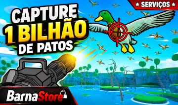 [SERVIÇOS] CAPTURE 1 BILHÃO DE PATOS / BILLION DUCK HUNTERS