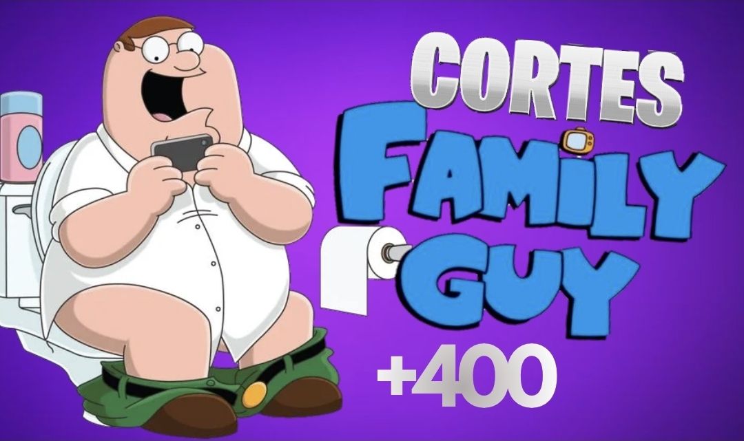 CORTES FAMILY GUY +400 [MAIS BARATO!]-Entrega automática!