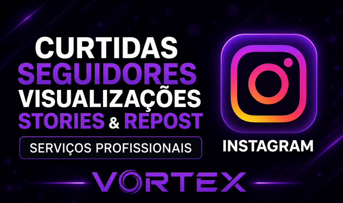 INSTAGRAM - SEGUIDORES, CURTIDAS, VISUALIZAÇÕES,