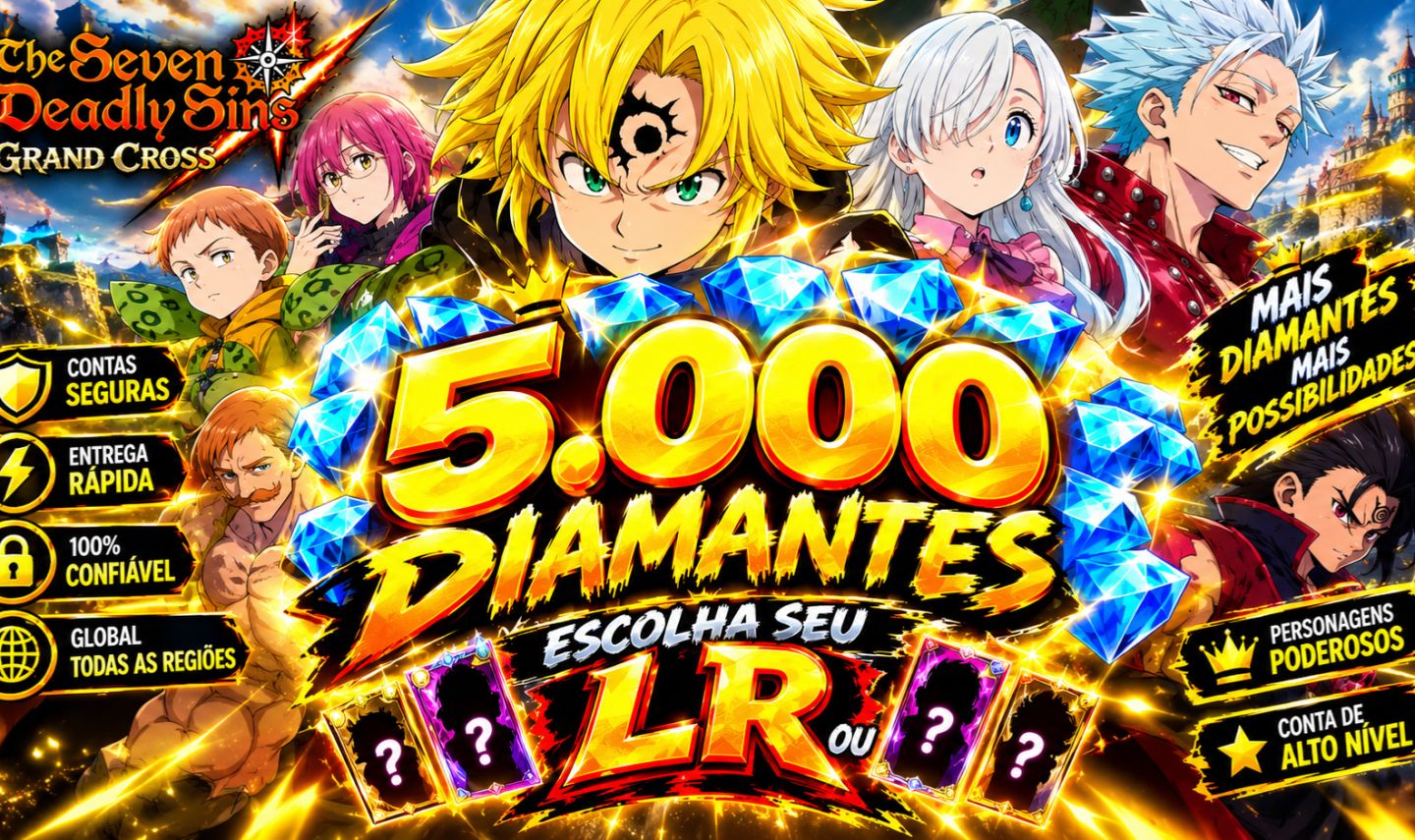 MENOR PREÇO ATÉ 5.000 DIAMANTES + CONTAS THE SEVEN DEADLY SINS GRAND CROSS