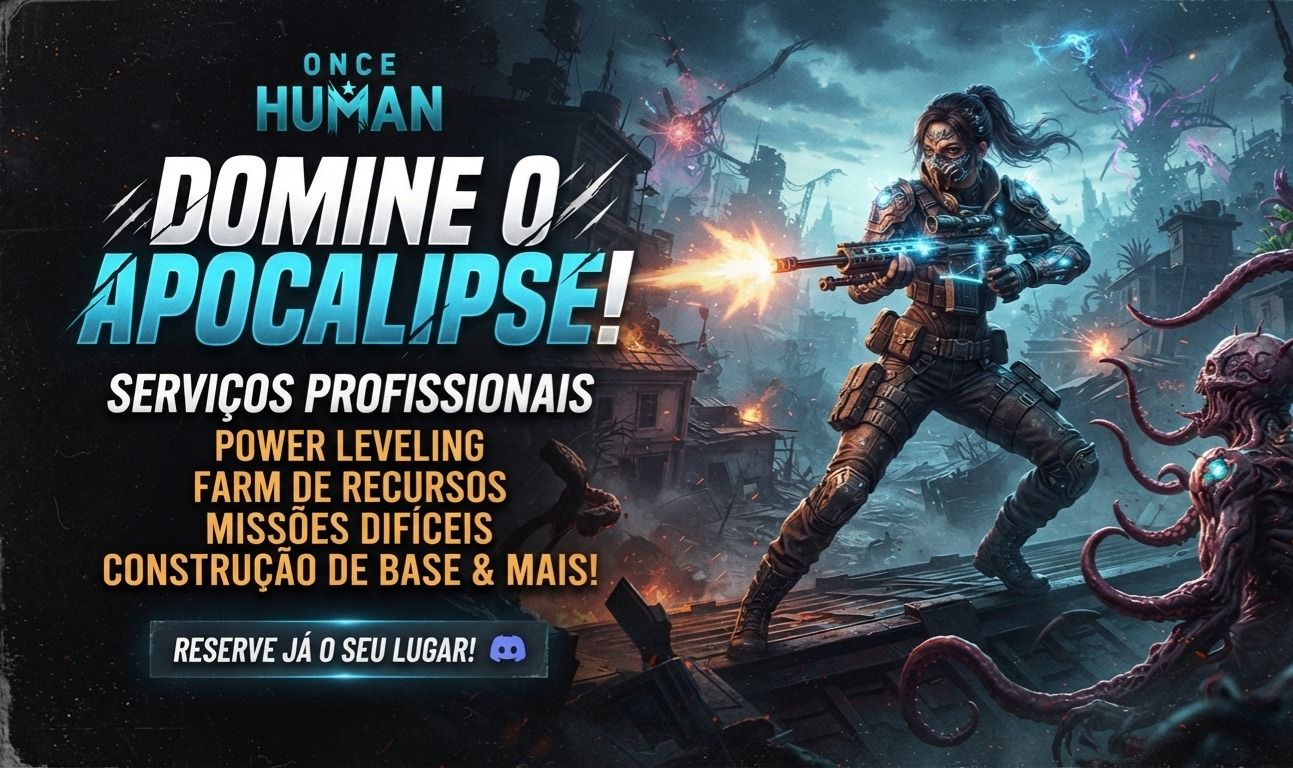 LÍDER EM ONCE HUMAN Domine o End-Game com o Único Serviço da Plataforma!