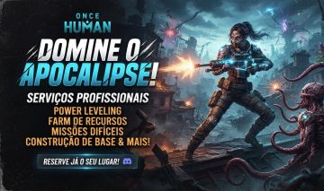 LÍDER EM ONCE HUMAN Domine o End-Game com o Único Serviço da Plataforma!