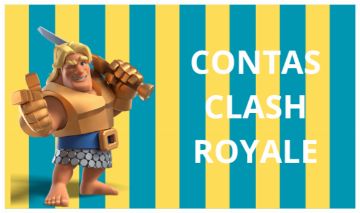 Contas Clash Royale Para facilitar a sua gameplay!