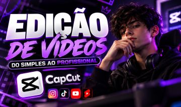 EDITOR DE VIDEOS NO CAPCUT - DO SIMPLES AO PROFISSIONAL