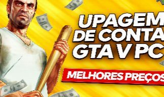 [UP DE CONTAS] GTA 5 ONLINE PC UPAGEM | PACOTES DE DINHEIRO + BRINDES