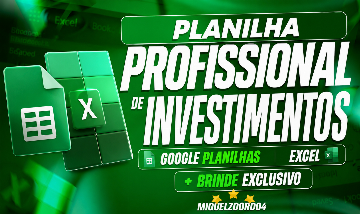 [ PROMOÇÃO 99% ] - PLANILHA PROFISSIONAL DE INVESTIMENTOS AUTOMÁTICA + BRINDE