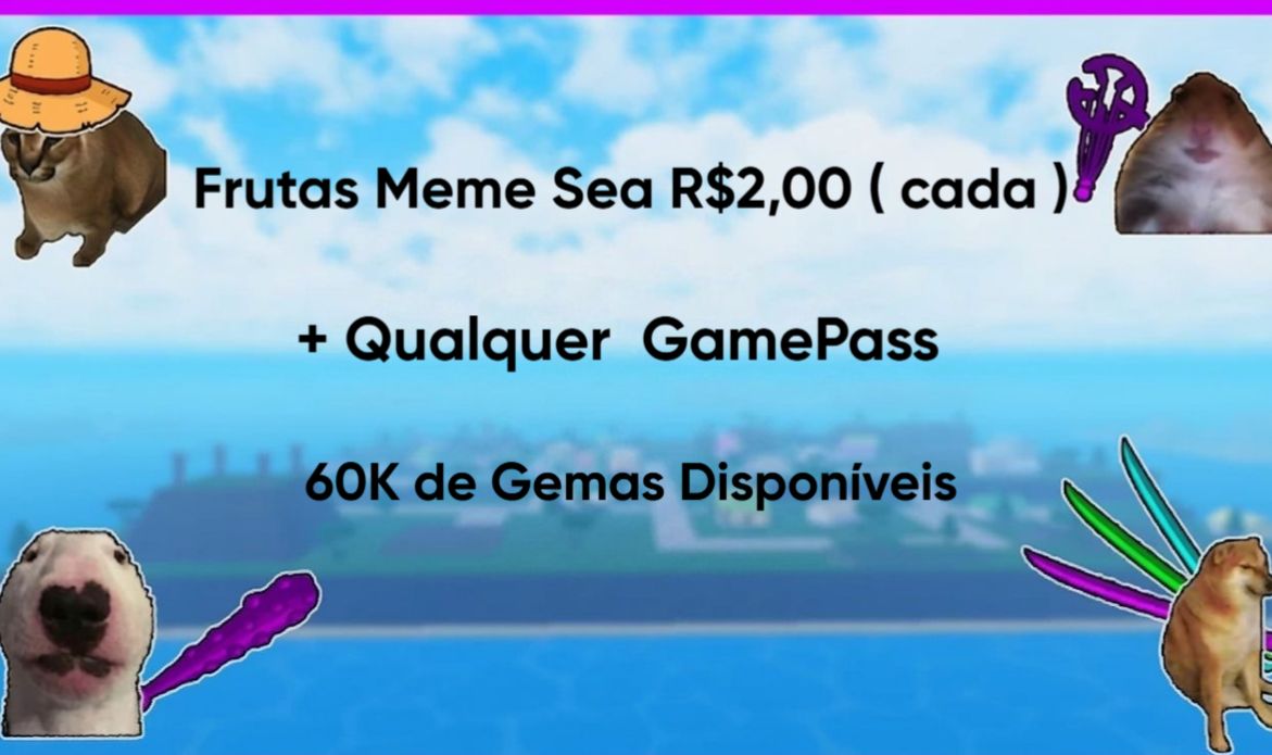 [PROMOÇÃO] TODAS AS FRUTAS DO MEME SEA POR APENAS R$ 2,00 CADA!