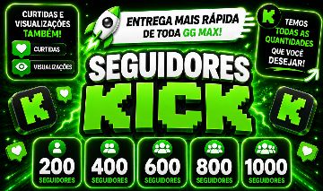 [70% OFF]GARANTA SEGUIDORES PARA A KICK E VISUALIZAÇÕES EM LIVE PELO MENOR PREÇO