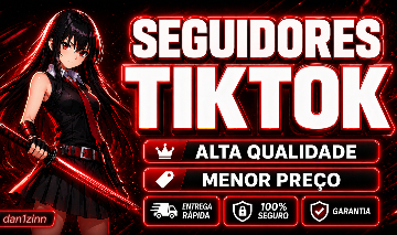 [MENOR PREÇO DO SITE] SEGUIDORES NO TIKTOK, CURTIDAS, VIEWS, SAVES + BRINDE