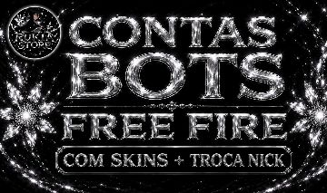 CONTAS BOTS FREE FIRE COM SKINS + TROCA NICK