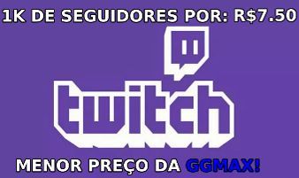 SEGUIDORES TWITCH | 1K SEGUIDOR POR R$7.50 | ENTREGA SUPER RAPIDA