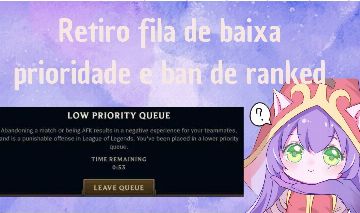 Retiro sua fila de baixa prioridade (leavebuster) e ban de ranked!