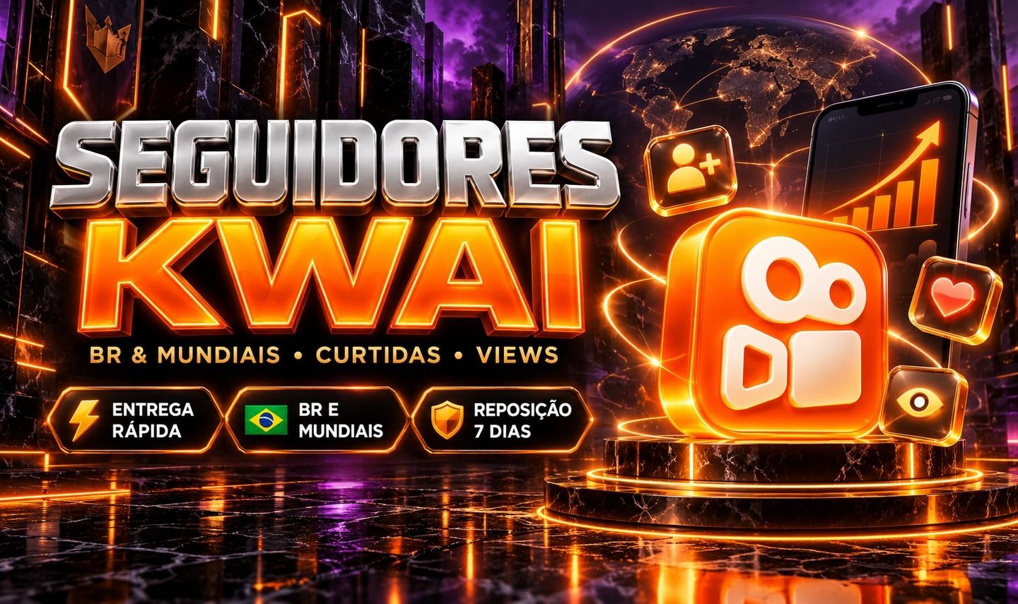 Seguidores Kwai BR e Mundiais Curtidas Views Envio Rápido