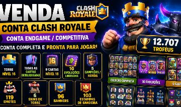 VENDA Conta Clash Royale ENDGAME / COMPETITIVA