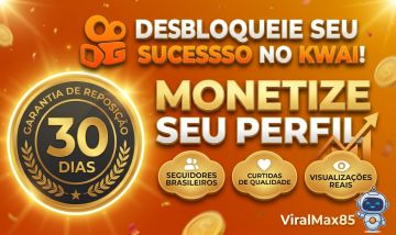 KWAI BRASIL: SEGUIDORES, CURTIDAS & VIEWS - MONETIZAÇÃO [GARANTIA 30D]