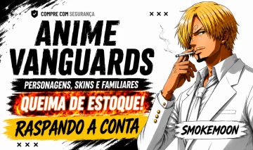 [QUEIMA DE ESTOQUE, TUDO BARATO] ANIME VANGUARDS | UNIDADES, SKINS E FAMILIARES!