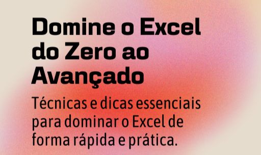 Domine o Excel do Zero ao Avançado Curso Prático com Exercícios e Dashboards.