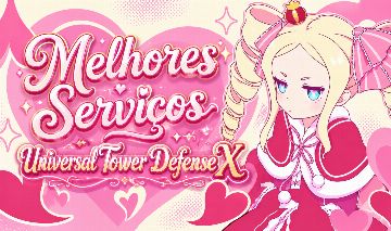 [UNIVERSAL TOWER DEFENSE X] MELHORES SERVIÇOS | UPS E FARMS!!!