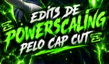 Edits de powerscaling e edits wins pelo cap cut