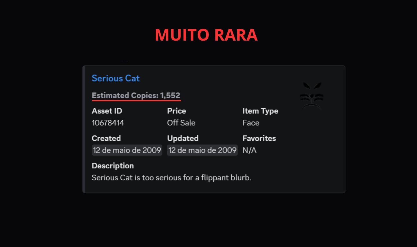 CONTA ROBLOX ANTIGA 2008 COM FACE SERIOUS CAT +5 OFFSALES E 500 RAP [UNVERIFIED]