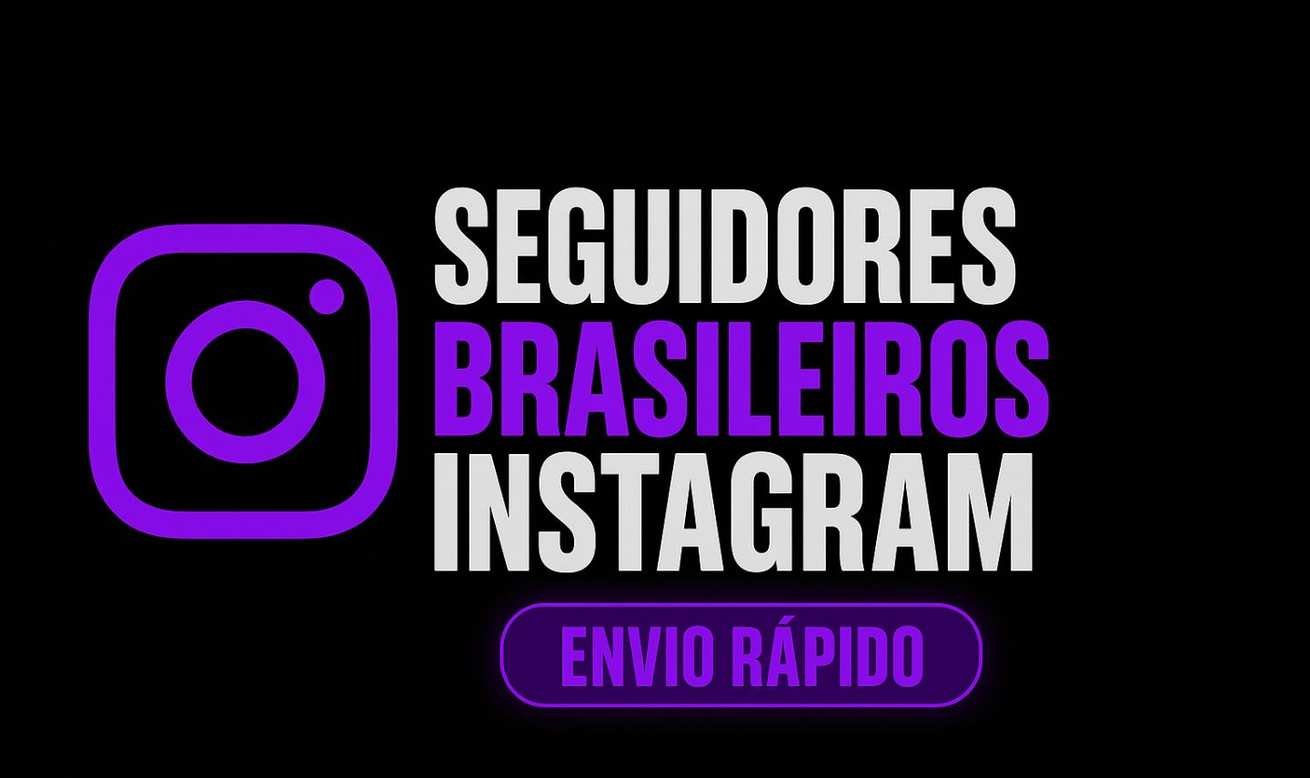 SEGUIDORES BRASILEIROS INSTAGRAM, ENVIO RÁPIDO E PREÇO BAIXO