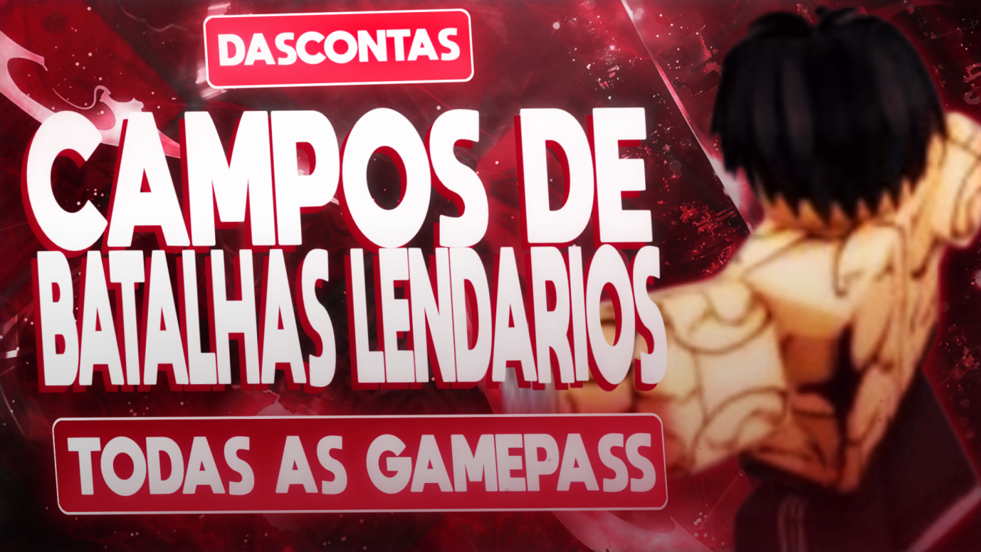 CAMPOS DE BATALHAS LENDARIOS/TODAS AS GAMEPASS/ROBLOX