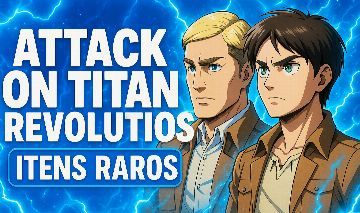 ATTACK ON TITAN REVOLUTION | ITENS RAROS E FAMILIAS