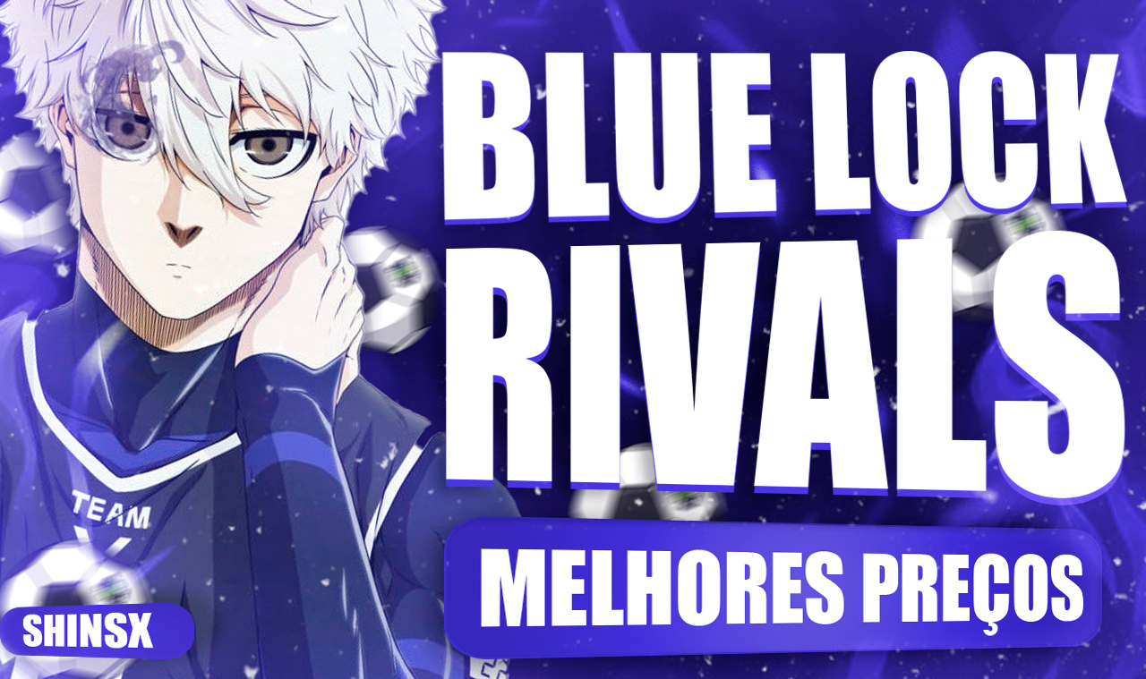 DESCONTO DE 70% BLUE LOCK RIVALS | MÍTICAS, LENDÁRIAS E WORLD CLASS VALOR BAIXO