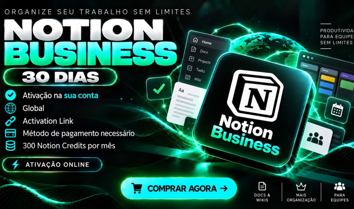 NOTION BUSINESS | 30 DIAS - LINK DE ATIVAÇÃO | GLOBAL | NA SUA CONTA