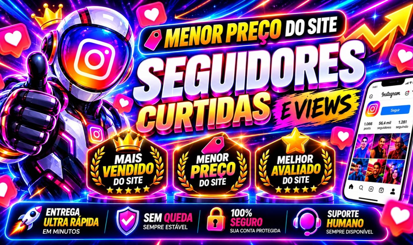MAIS VENDIDO DO SITE e MENOR PREÇO Seguidores Instagram, Curtidas e Views.