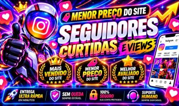 MAIS VENDIDO DO SITE e MENOR PREÇO Seguidores Instagram, Curtidas e Views.