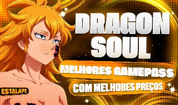 DRAGON SOUL - MELHORES PREÇOS DE GAMEPASS!