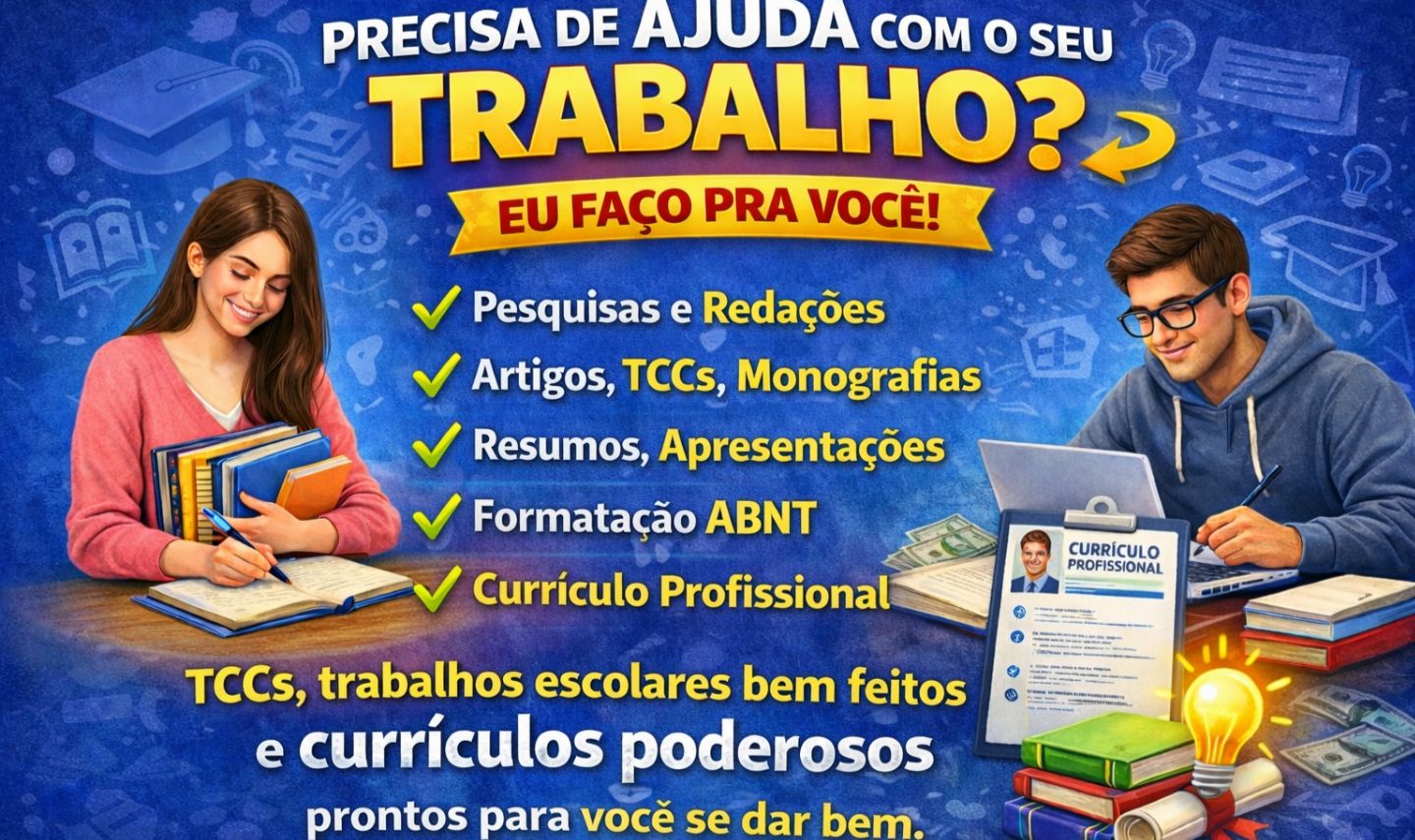 TRABALHO ESCOLAR E ACADÊMICO | CURRÍCULO | SLIDES | TCC | REDAÇÃO | PESQUISAS