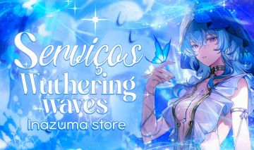 WUTHERING WAVES SERVIÇOS FARM, ASTRITES, EVENTOS, ENDGAMES, HOLOGRAMAS