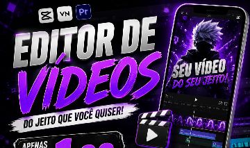 Editor de Vídeos do Seu Jeito! Prazo de no máximo 7 dias do término da edição