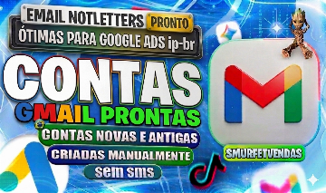 CONTAS GMAIL NOVAS E ANTIGAS - IP BRASIL G-ADS/ EMAILS NOTLETTERS