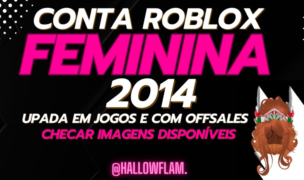 CONTA ROBLOX FEMININA 2014 (+20k gastos)