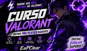 Curso Valorant Do Ferro ao Radiante | Rotina Pro Player | EuPClear