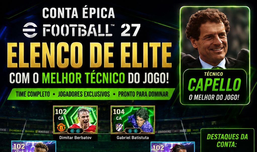 EFOOTBALL 27 STEAM | CAPELLO MELHOR TÉCNICO DO JOGO + LENDAS E EXCLUSIVOS 105 O