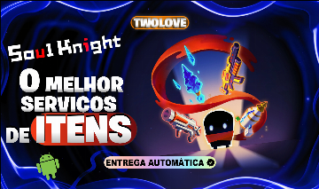 SERVIÇOS SOUL KNIGHT - RECURSOS, MOEDAS E MAIS