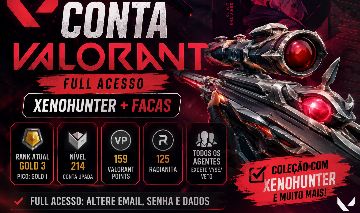 Conta Valorant Full Acesso | Xenohunter + Facas | Nível 214 | Gold 3