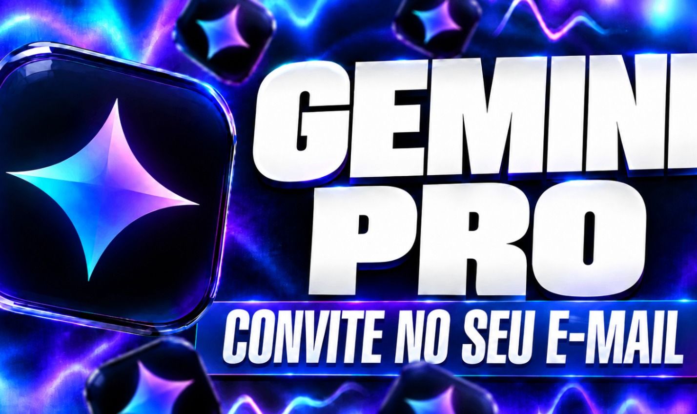 GEMINI PRO CONVITE ENVIADO DIRETAMENTE PARA SEU E-MAIL