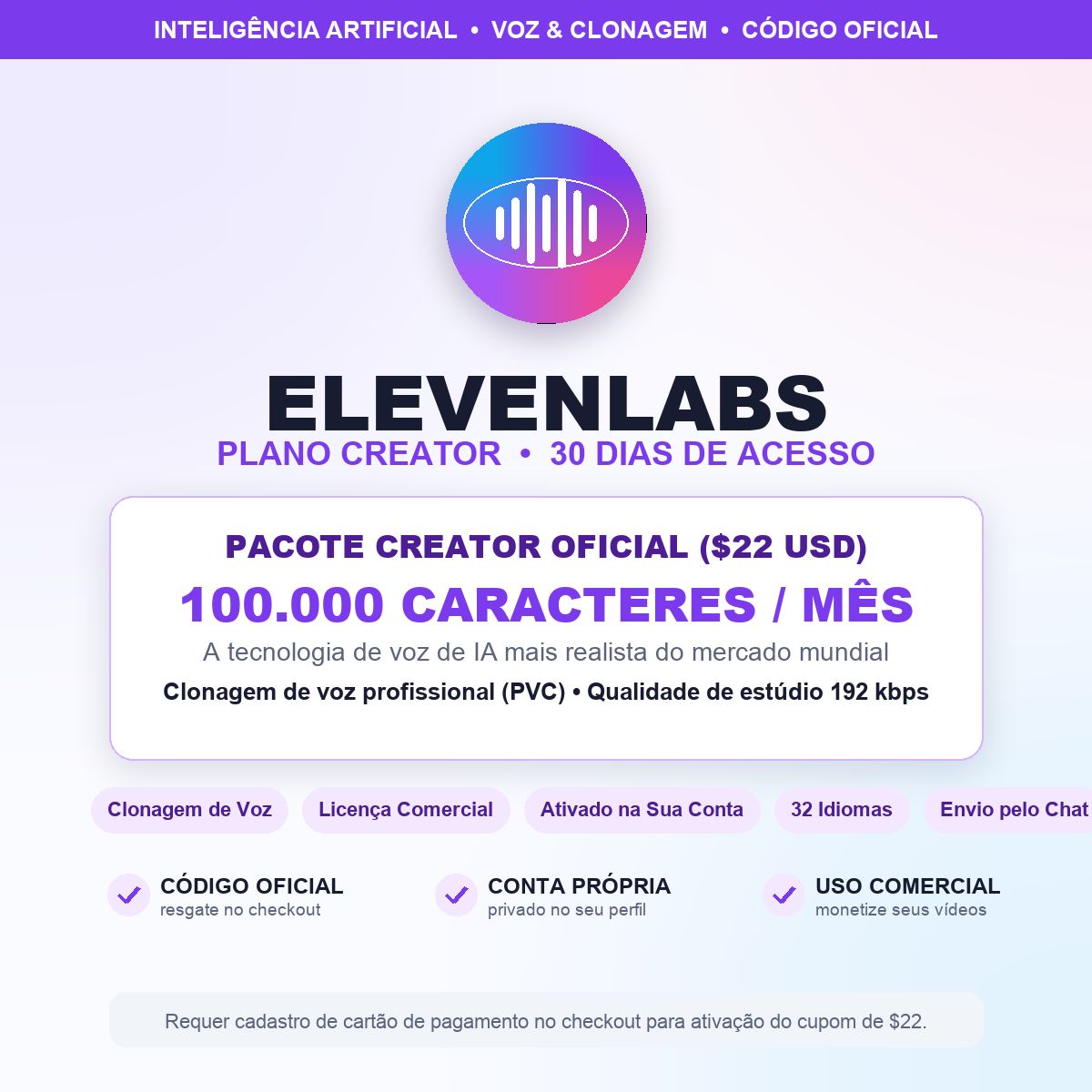 ELEVENLABS PLANO CREATOR 30 DIAS | CÓDIGO $22 OFICIAL | 100K CRÉDITOS