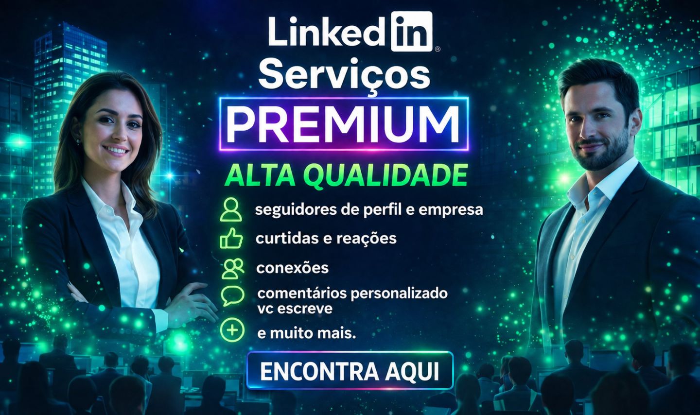 Seguidores Linkedin, Reações, Conexões, Compartilhamento, Membros e Comentários