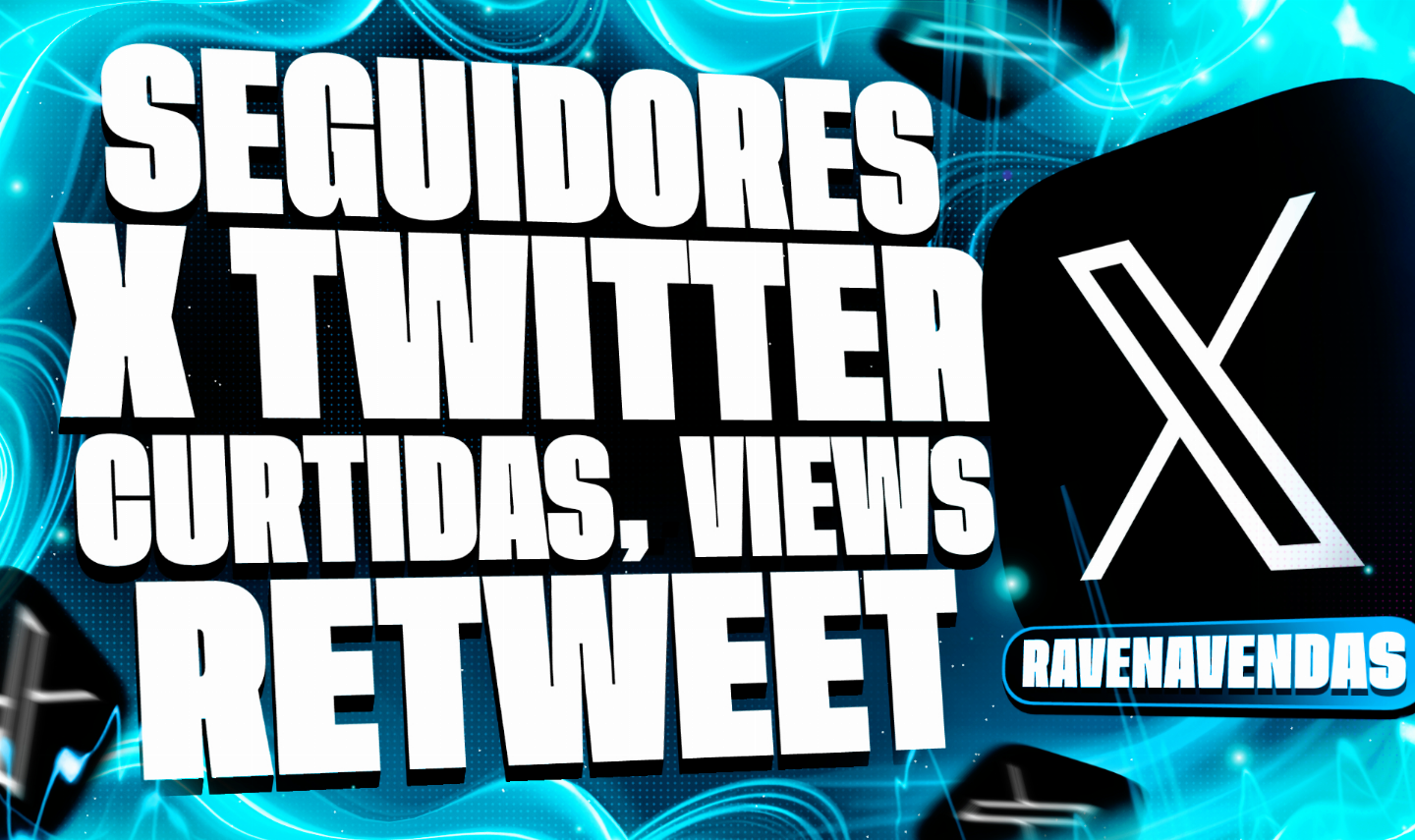 [MENOR PREÇO] SEGUIDORES TWITTER X, VIEWS E RETWEET - ENTREGA VELOZ