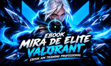 EBOOK AIM TRAINING VALORANT / MÉTODO PROFISSIONAL DE TREINO