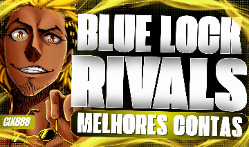 CONTAS BLUE LOCK RIVALS - ENTREGA AUTOMÁTICA