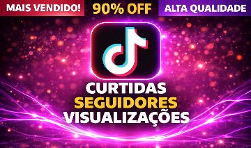 [MENOR PREÇO DO MERCADO] SEGUIDORES, CURTIDAS, VISUALIZAÇÕES, - TIKTOK