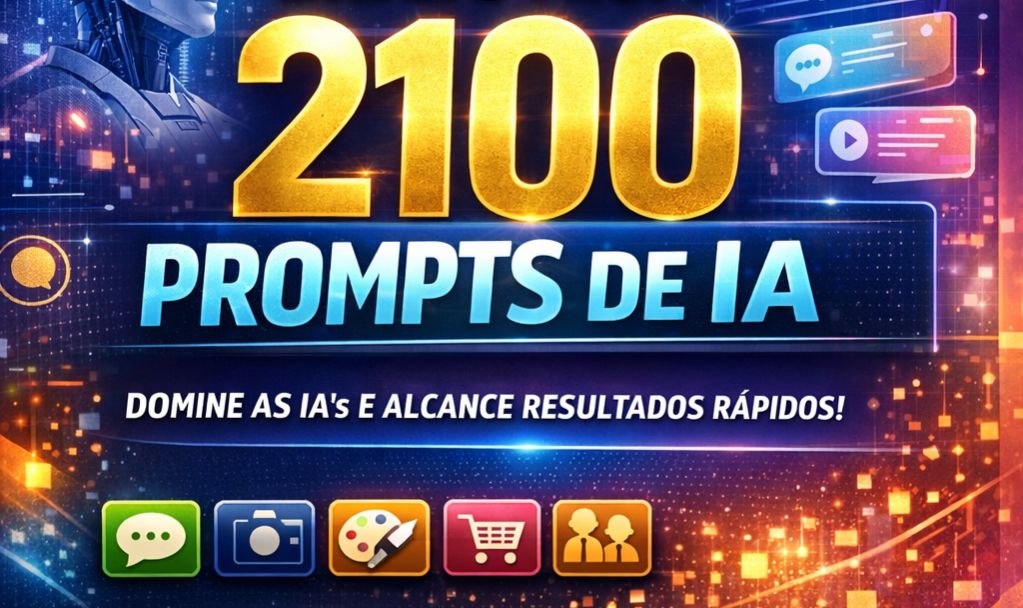 2.100 Prompts De IA Completo! Biblioteca Profissional 2.0