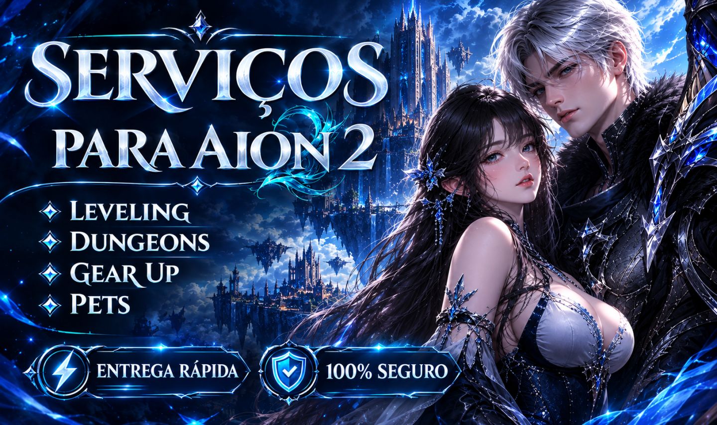 AION 2 / SERVIÇOS / LEVELING / MASMORRAS / STRONGHOLDS / SHUGO/ SIDES / PENAS